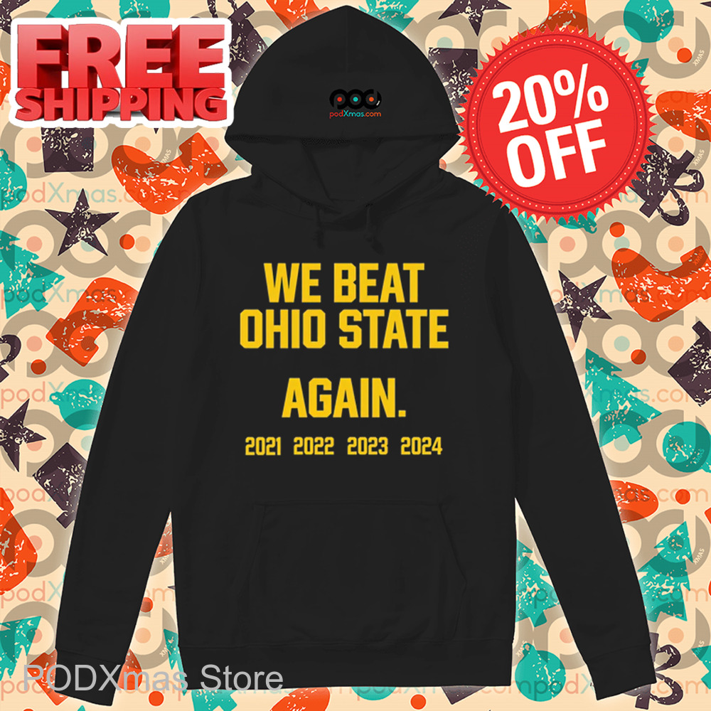 We Beat Ohio State Again 2024 Shirt