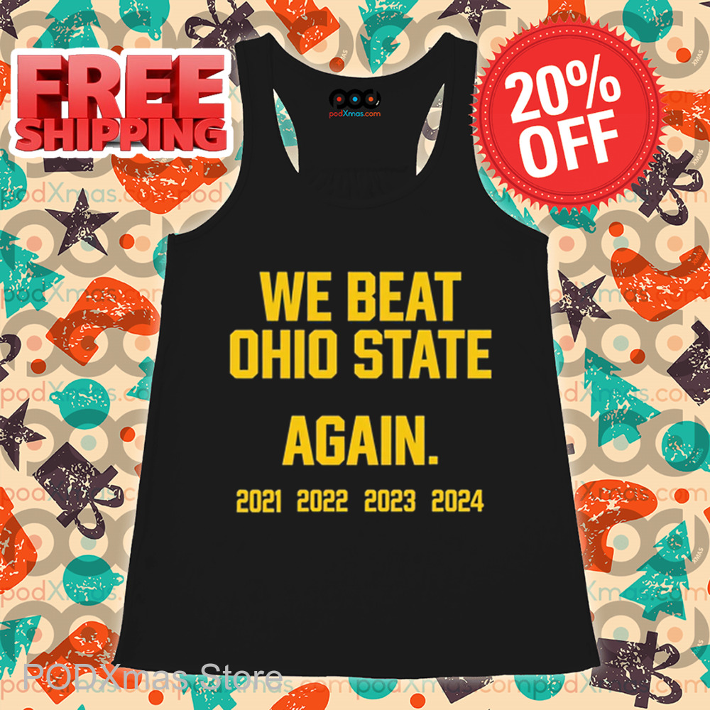 We Beat Ohio State Again 2024 Shirt