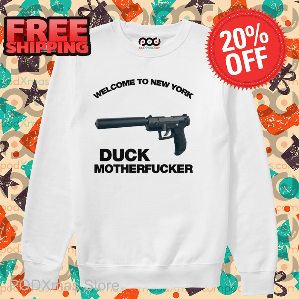 Welcome To New York Duck Motherfucker Shirt