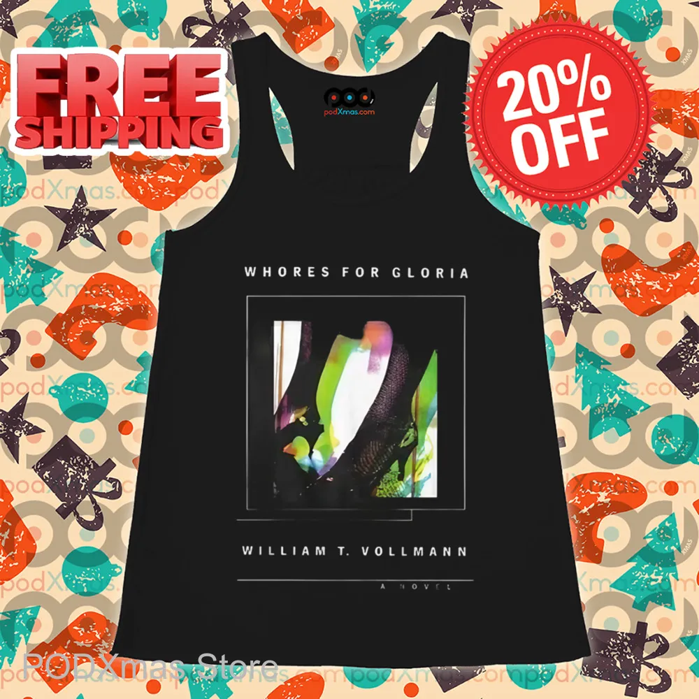 Whores For Gloria William T Vollmann A Novel Shirt
