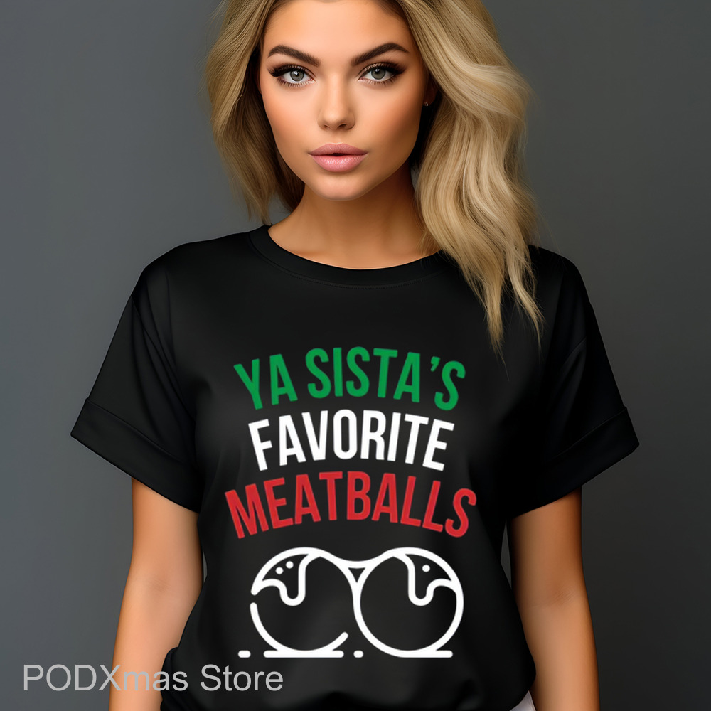 Ya Sista's Favorite Meatballs Shirt
