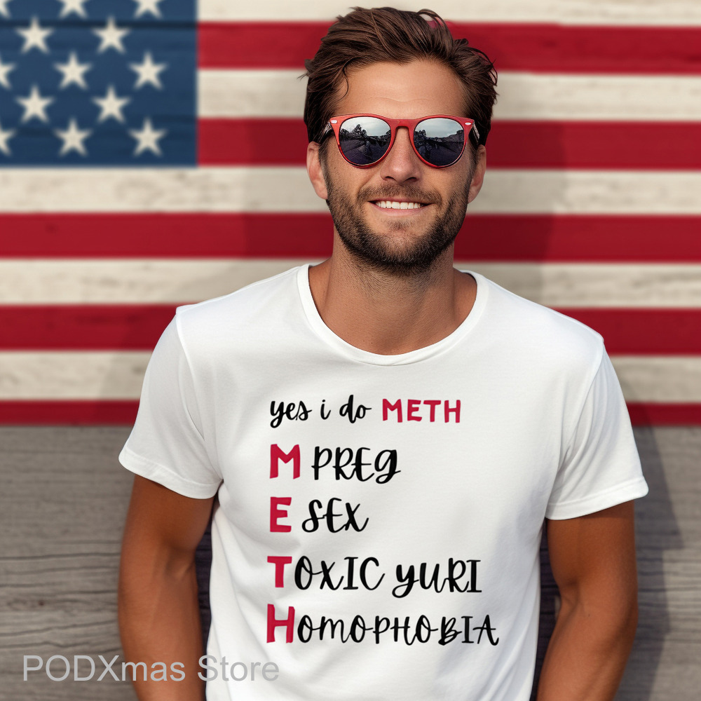 Yes I Do Meth Mpreg Esex Toxic Yuri Homophobia Shirt