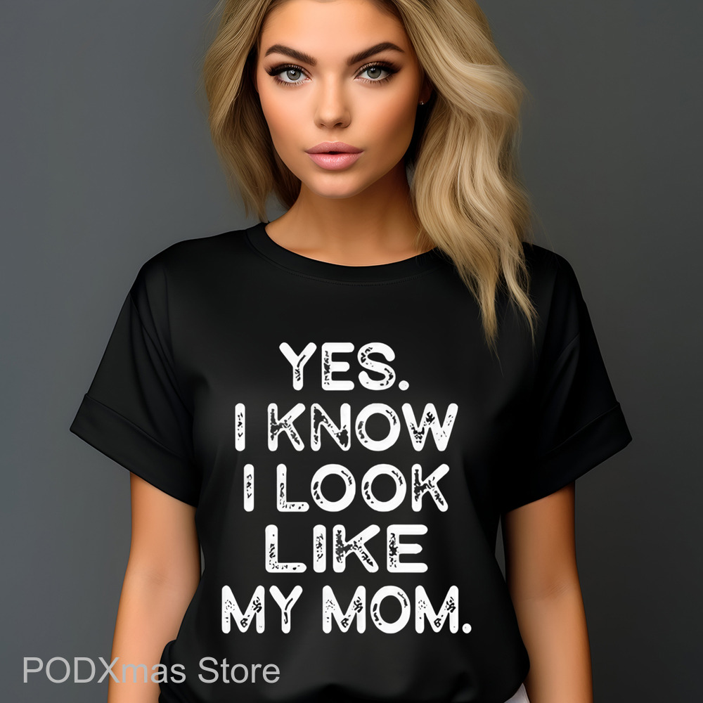 Yes I Know I Look Like My Mom Vintage Shirt