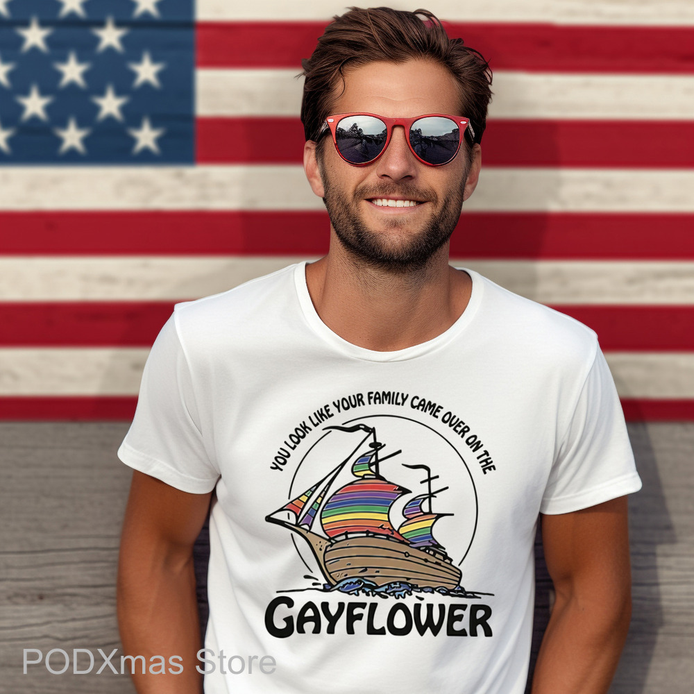 You Look Like Your Family Came Over On The Gayflower Shirt