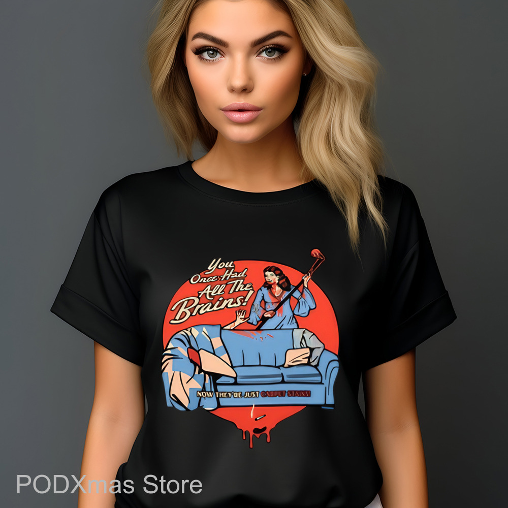 You Once Had All The Brains Shirt