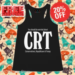 You Should Be Worried About CRT Conservatives Republicans And Trump Shirt