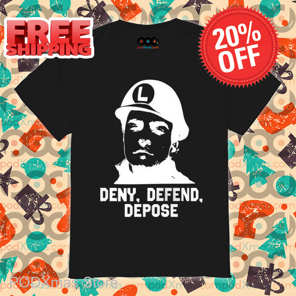 Deny Defend Depose Shirt