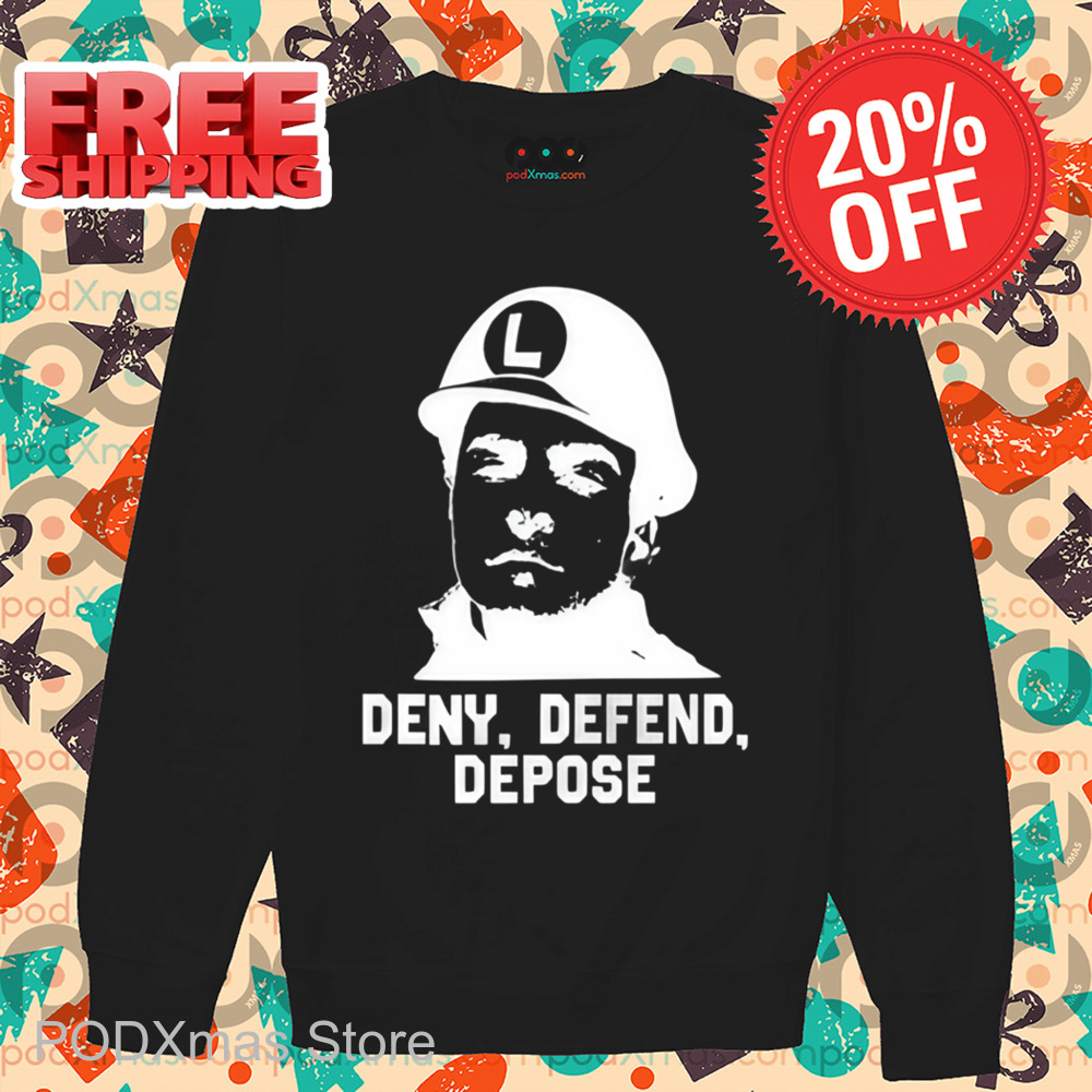 Deny Defend Depose Shirt