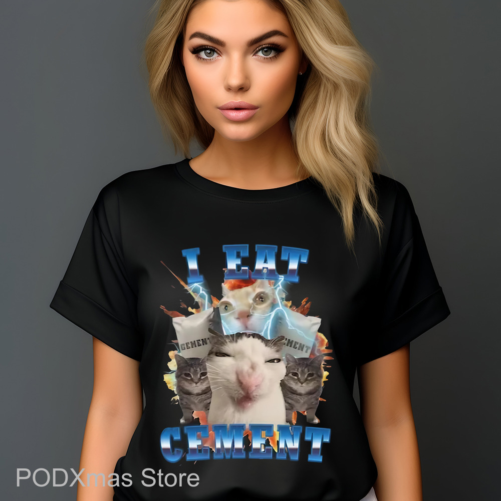 Cat Meme I Eat Cement Shirt
