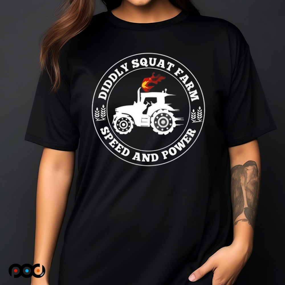 Speed And Power Diddly Squat Farm Shirt