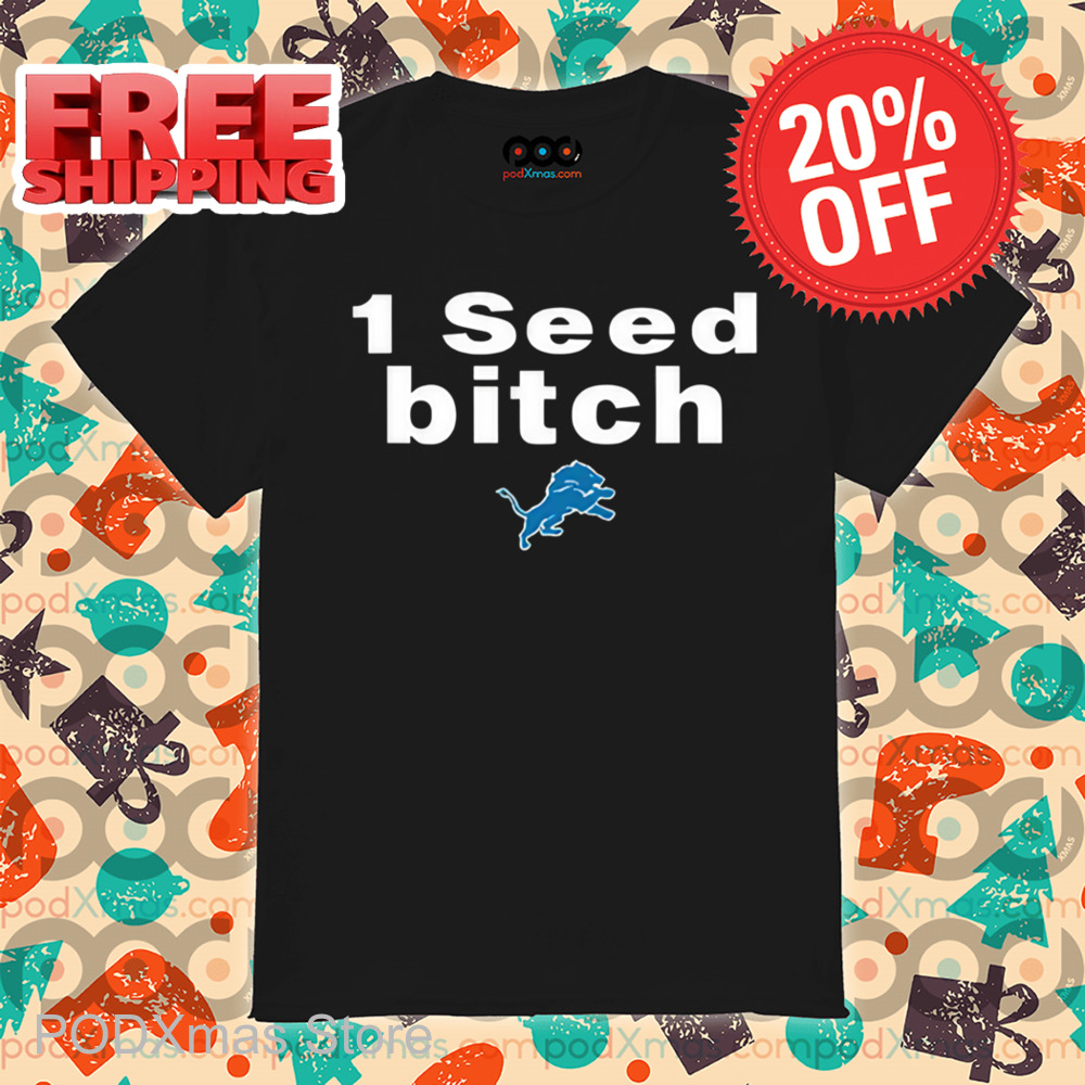 1 Seed Bitch Shirt