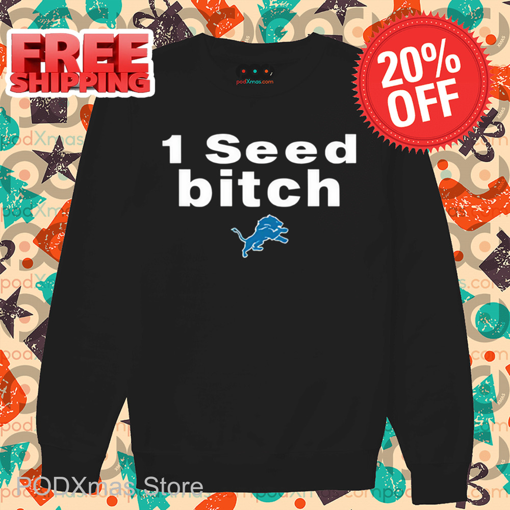 1 Seed Bitch Shirt