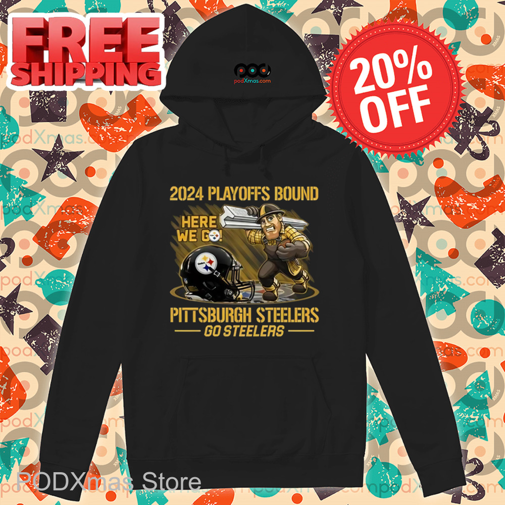 2024 Playoffs Bound Here We Go Steelers Shirt