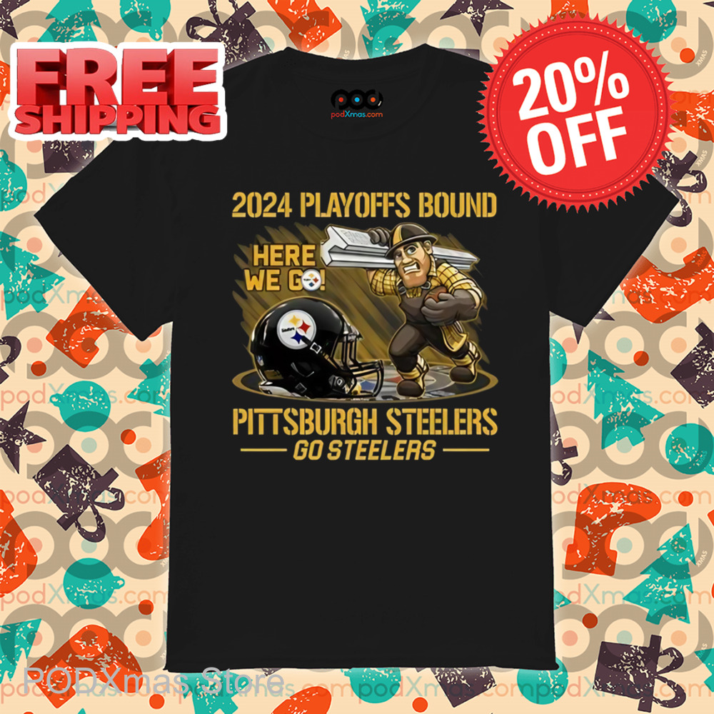2024 Playoffs Bound Here We Go Steelers Shirt