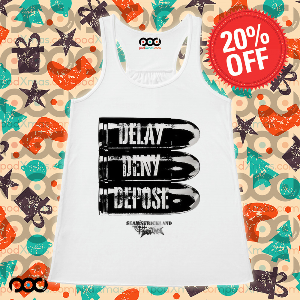 Delay Deny Depose Sean Strickland Shirt