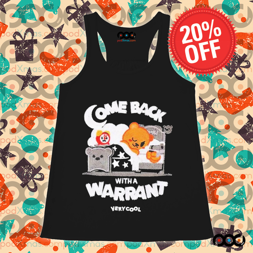 Bear Sleep Come Back With A Warrant Shirt