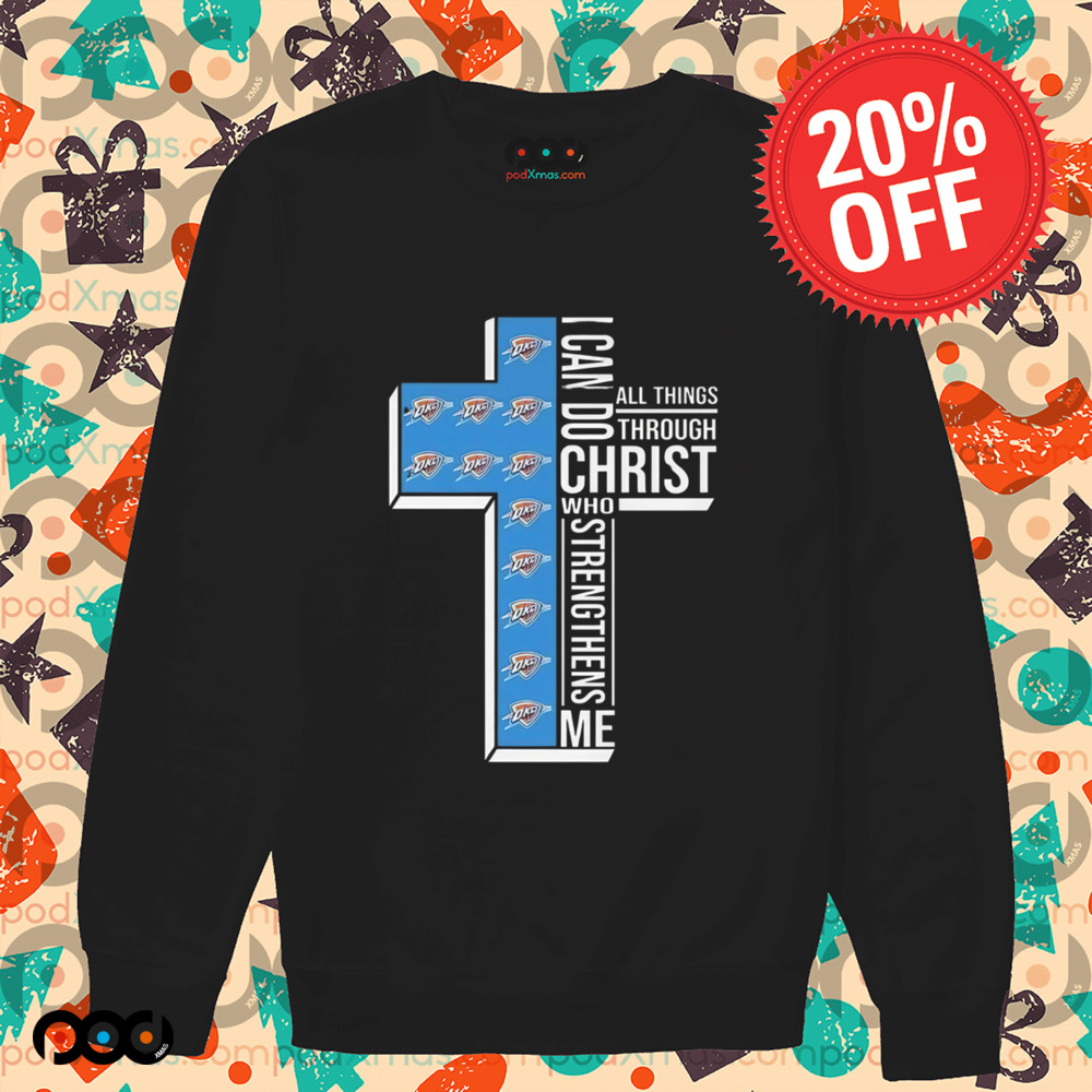 I Can Do All Things Through Christ Who Strengthens Me Oklahoma City Thunder Shirt