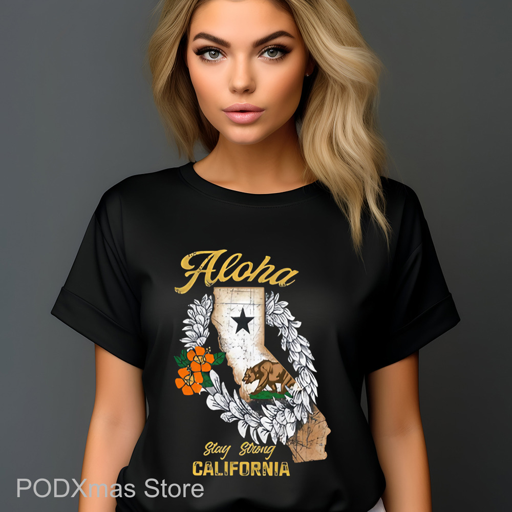 Aloha Stay Strong California Shirt