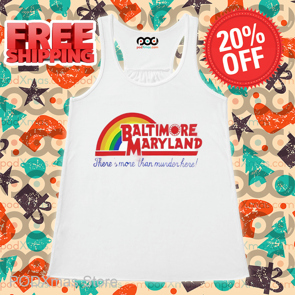 Baltimore Maryland There_s More Than Murder Here Shirt