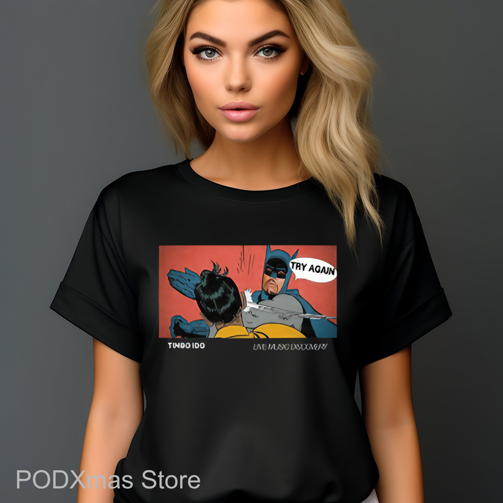 Batman Meme Timbo Land Try Again Shirt