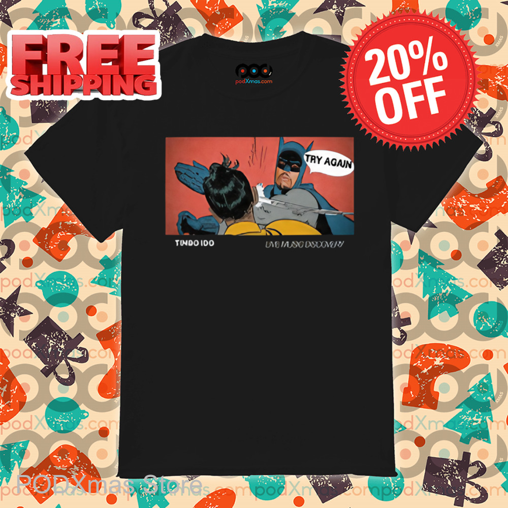Batman Meme Timbo Land Try Again Shirt