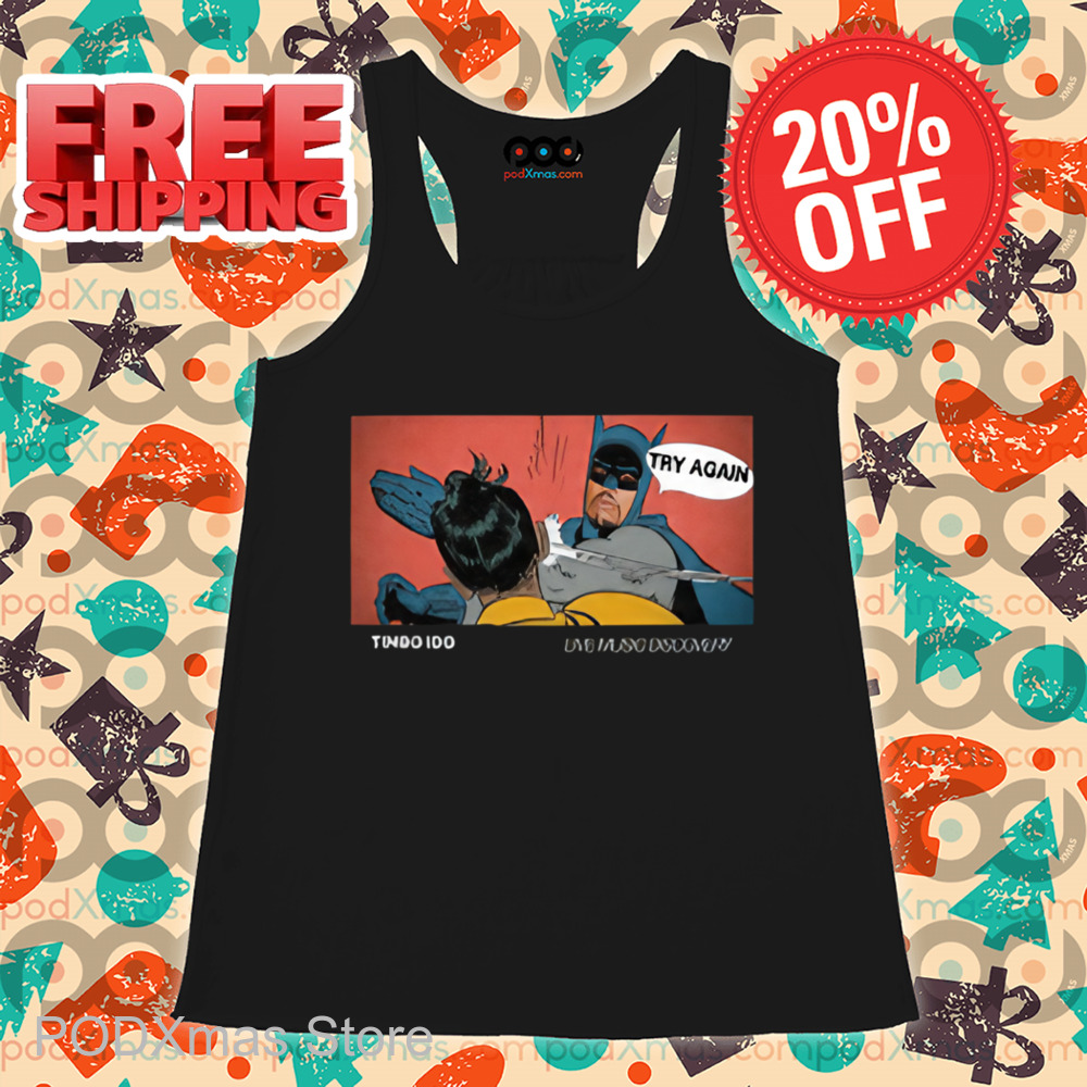 Batman Meme Timbo Land Try Again Shirt