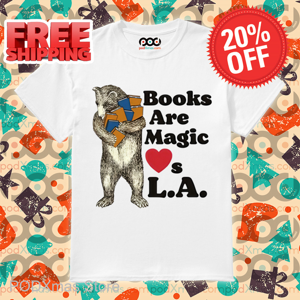 Bear Books Are Magic Loves La Shirt