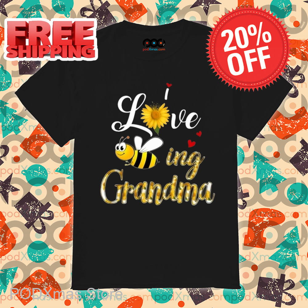 Bee I Love Being Grandma Shirt