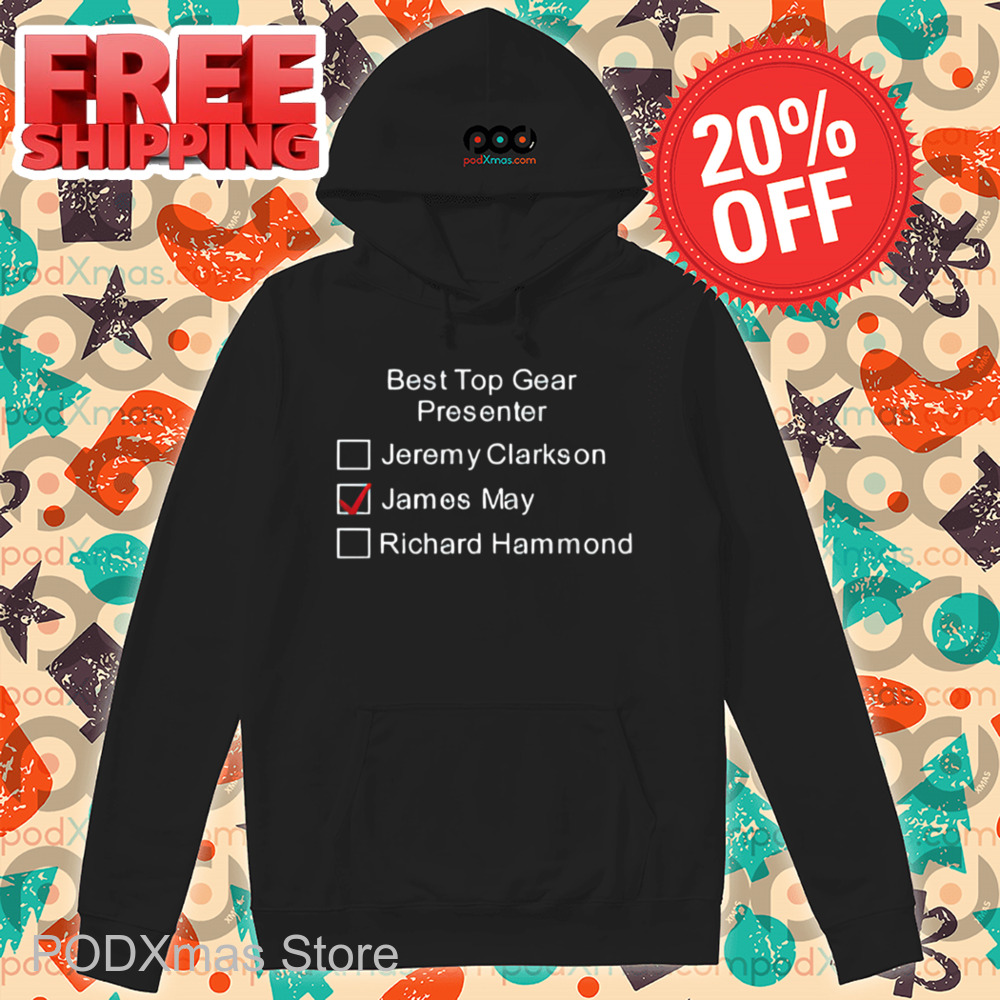 Best Top Gear Presenter Jeremy Clarkson James May Richard Hammond Shirt