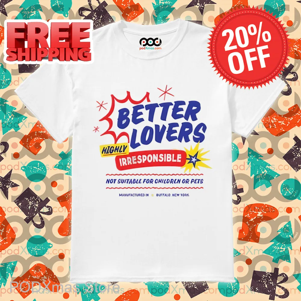 Better Lovers Not Suitable For Children Shirt