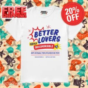 Better Lovers Not Suitable For Children Shirt