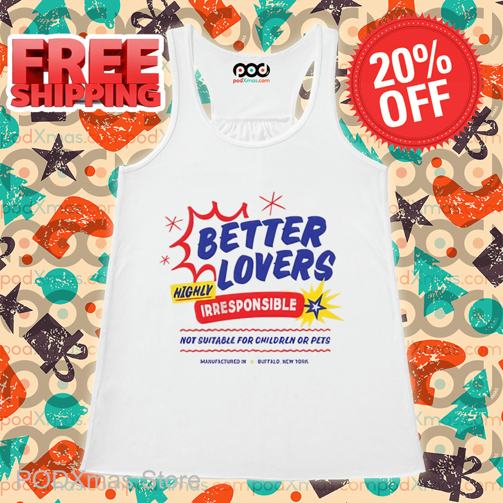 Better Lovers Not Suitable For Children Shirt