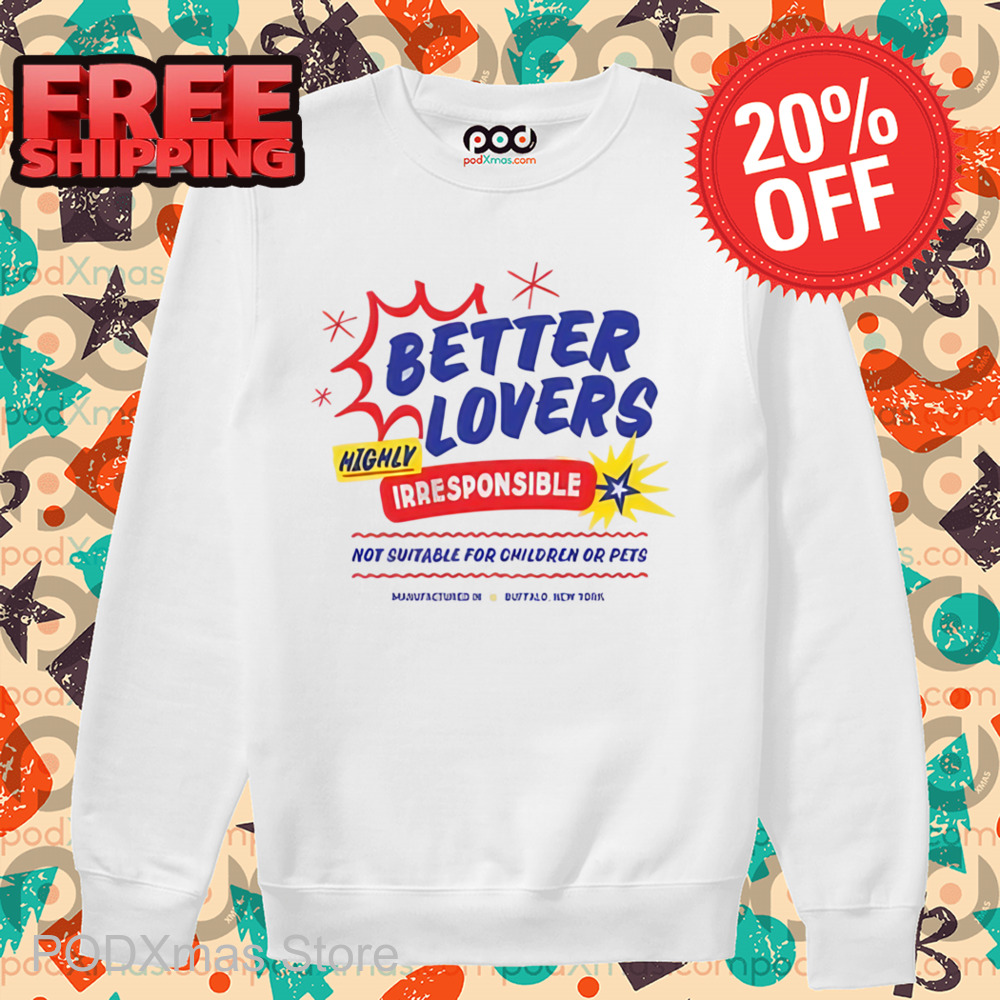 Better Lovers Not Suitable For Children Shirt