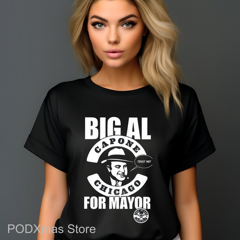 Big Al Capone Chicago Trust Me For Mayor Shirt