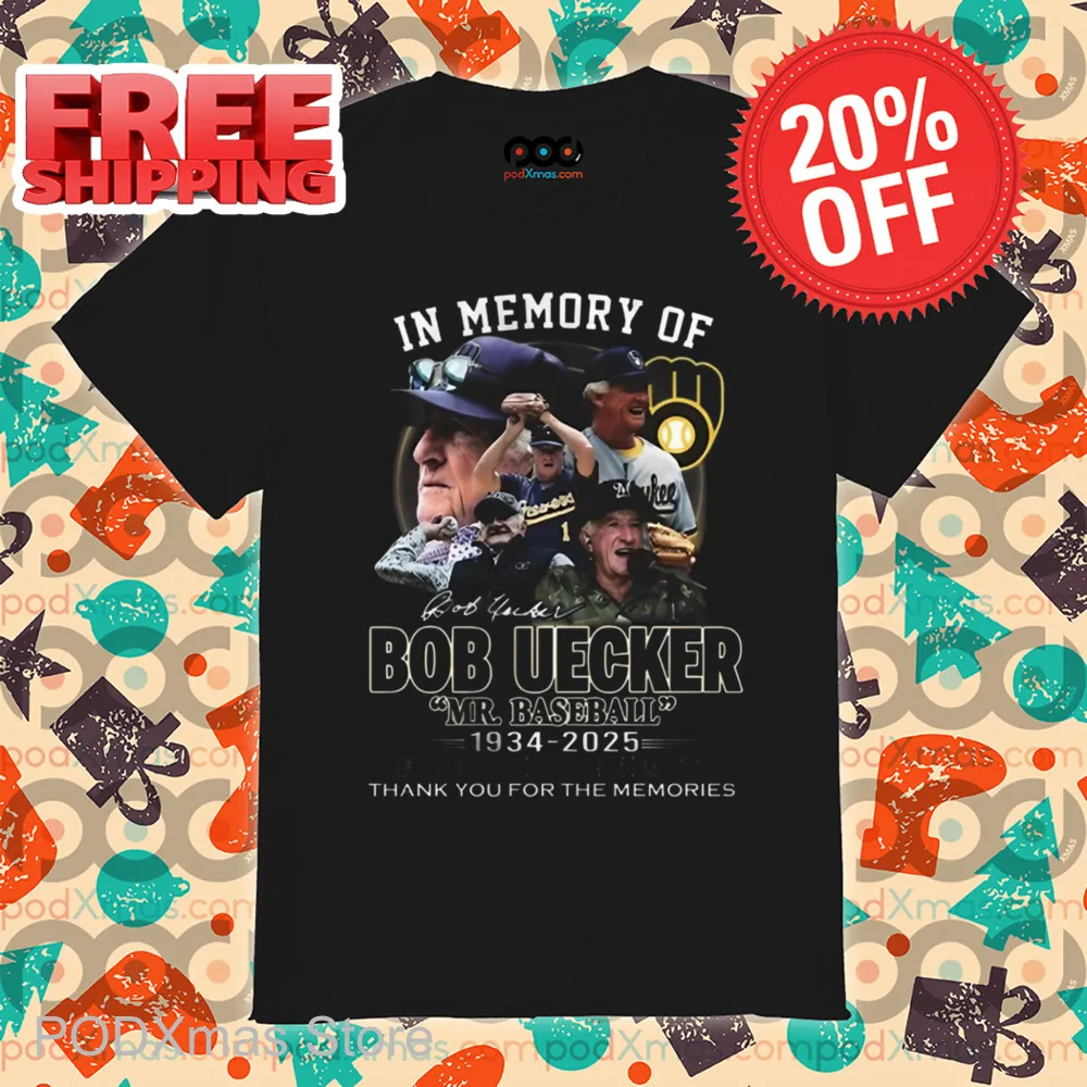 Bob Uecker In Memory Of Mr Baseball 1934 2025 Thank You For The Memories Shirt