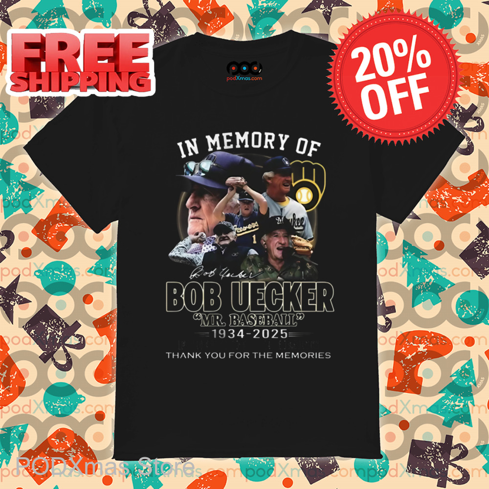 Bob Uecker In Memory Of Mr Baseball 1934 2025 Thank You For The Memories Shirt 6 Bob Uecker In Memory Of Mr Baseball 1934 2025 Thank You For The Memories Shirt