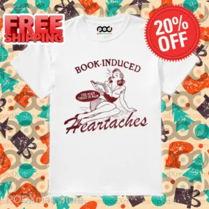 Book Induced The Plot Twist Is Pain Heartaches Shirt