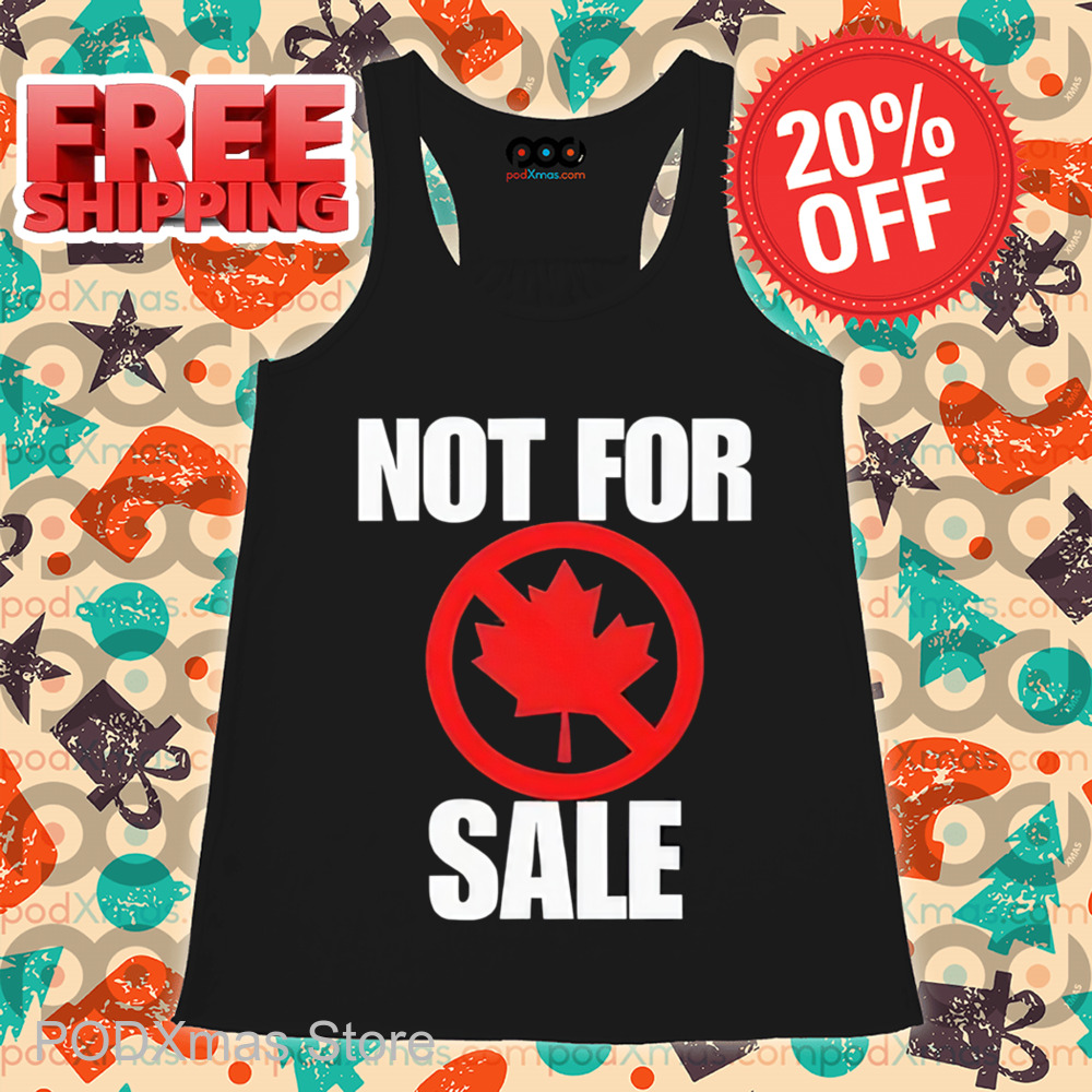 Canada Not For Sale Shirt