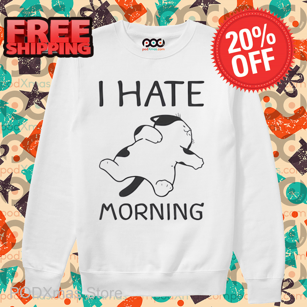 Cat Sleep I Hate Morning Shirt
