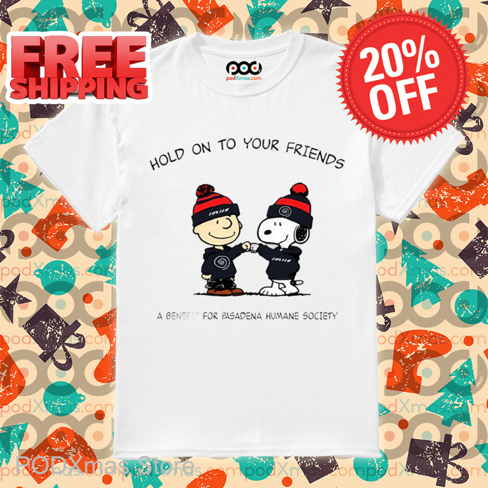 Charlie Brown Snoopy Hold On To Your Friends Shirt