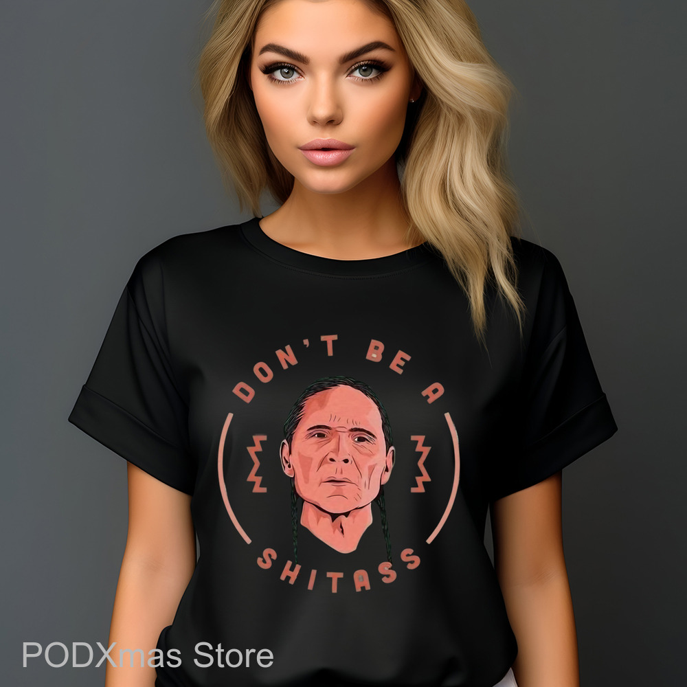Chief Don't Be A Shitass Shirt