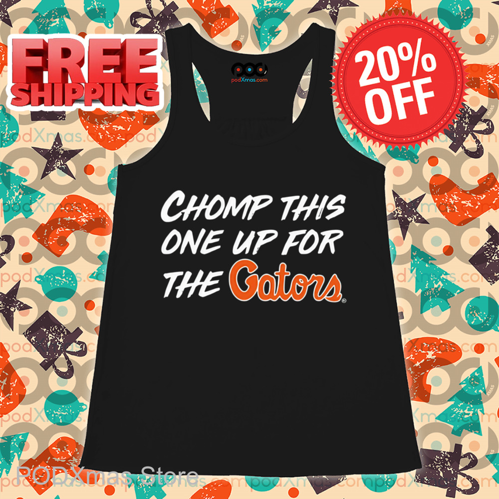 Chomp This One Up For The Gators Shirt