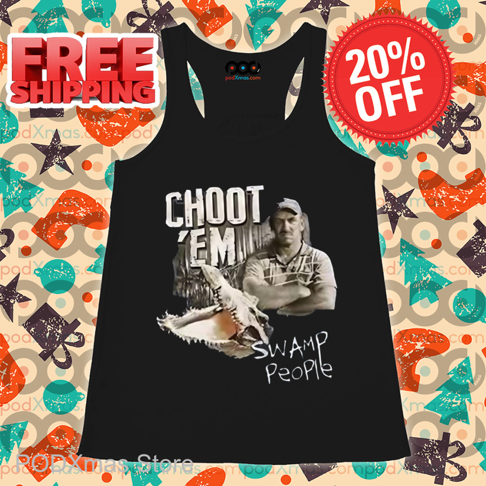 Choot 'Em Swamp People Shirt