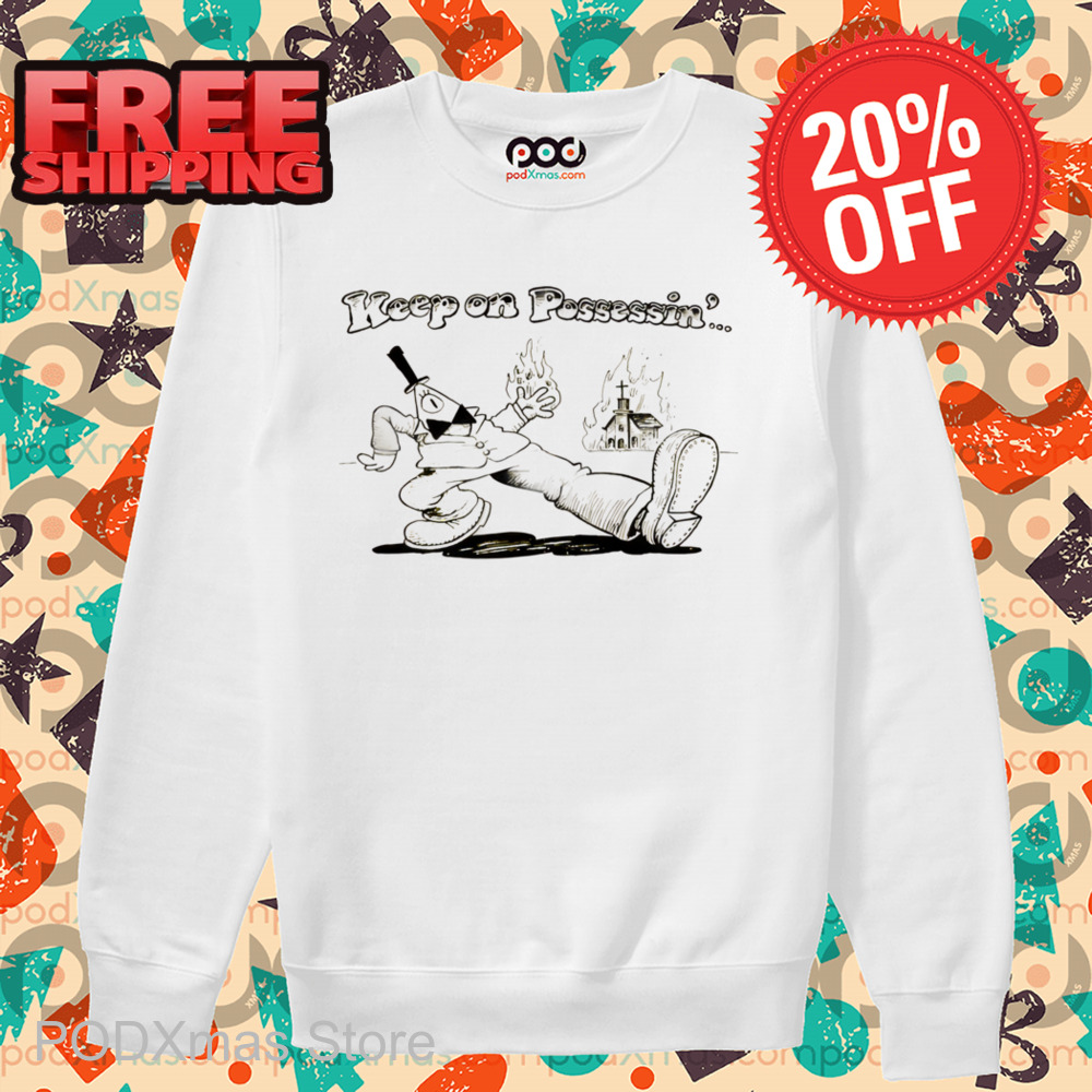 Church Fire Keep On Possession' Shirt