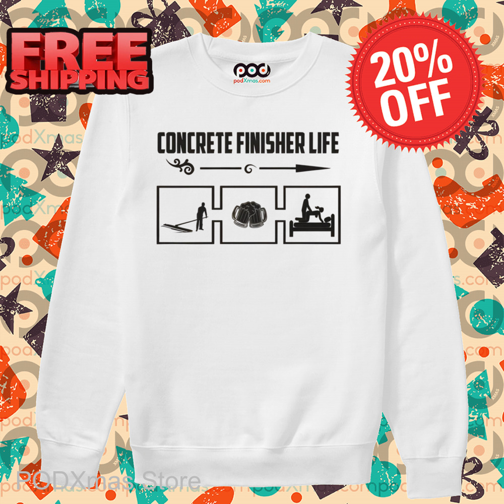 Concrete Finisher Life Shirt