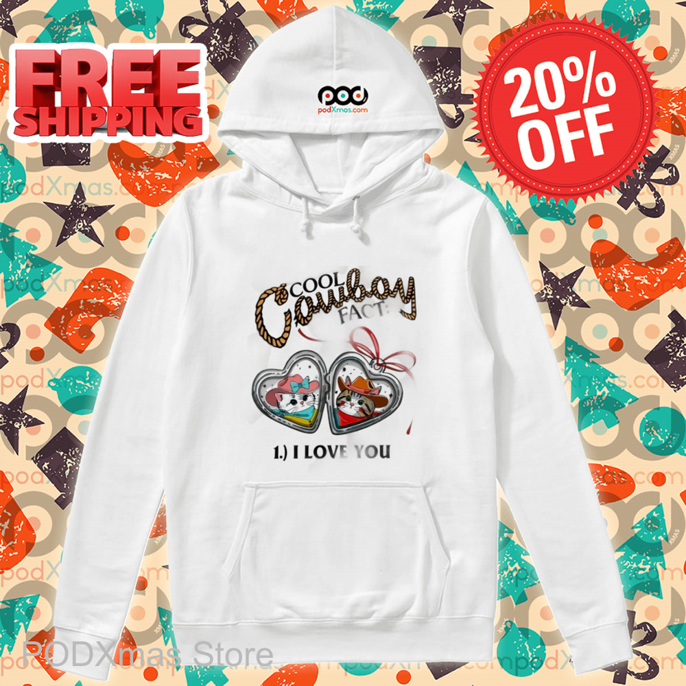 Cool Cowboy Fact 1 I Love You Shirt