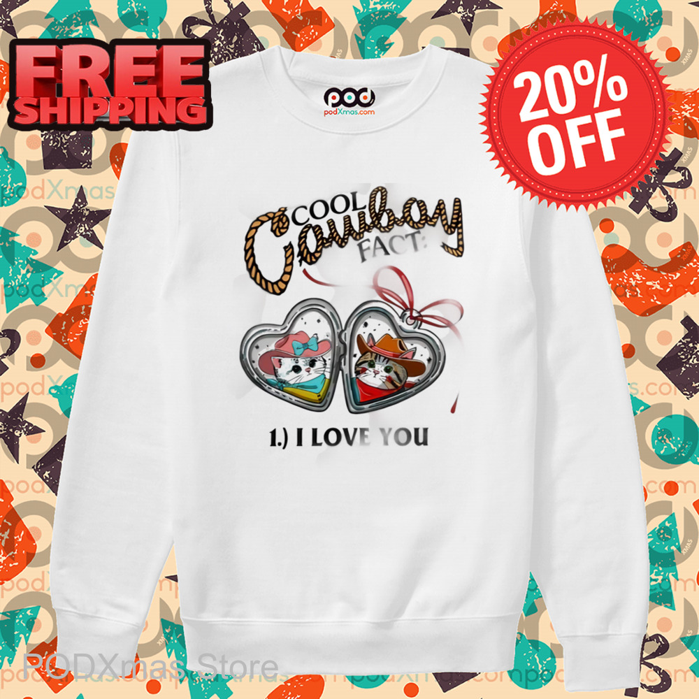 Cool Cowboy Fact 1 I Love You Shirt