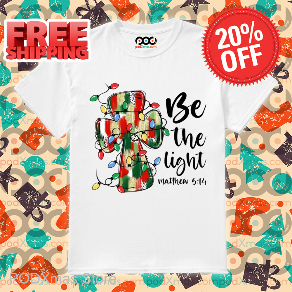 Cross Be The Light Shirt