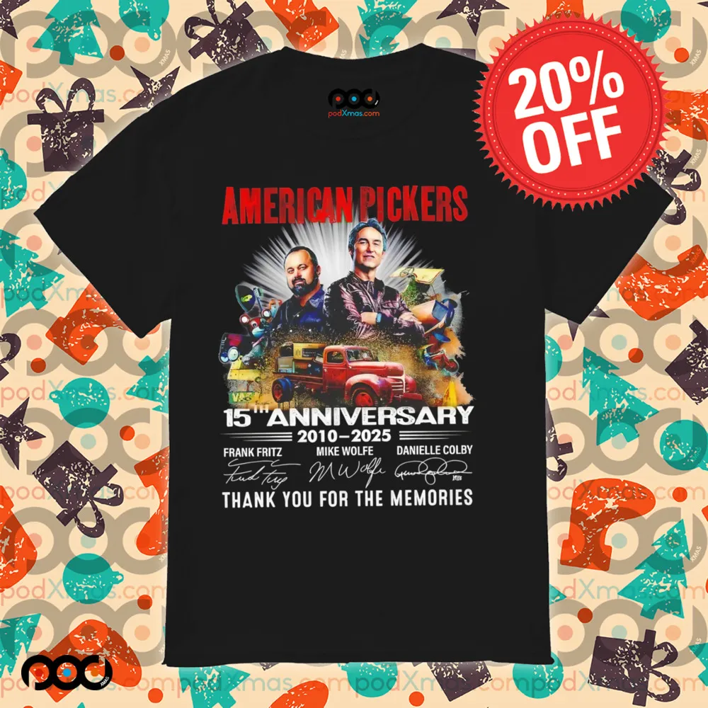 American Pickers 15th anniversary 2010-2025 thank you for the memories signatures shirt