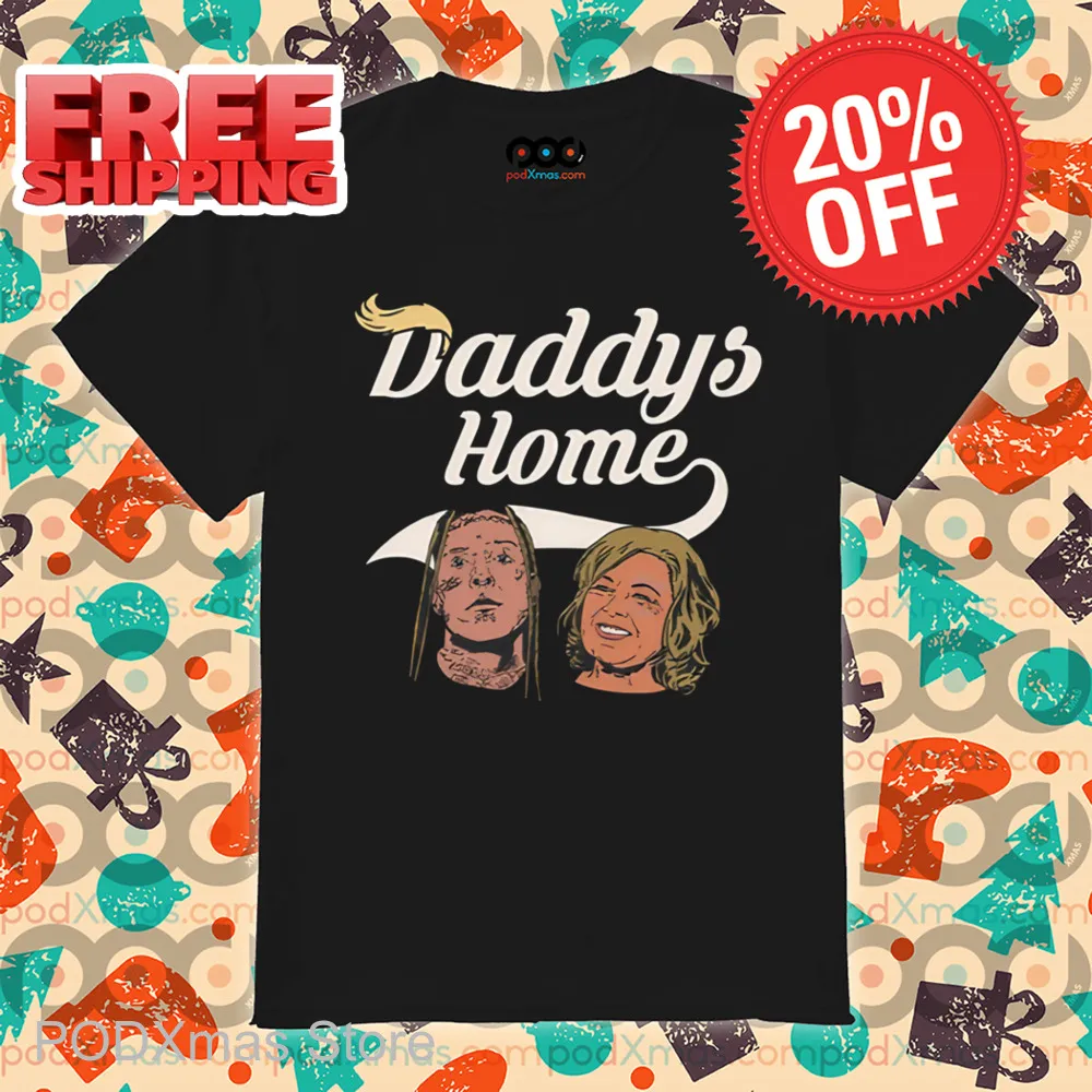 Daddys Home Shirt